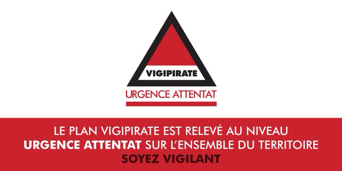 Le plan Vigipirate est relevé au niveau Urgence Attentat sur l'ensemble du territoire national.