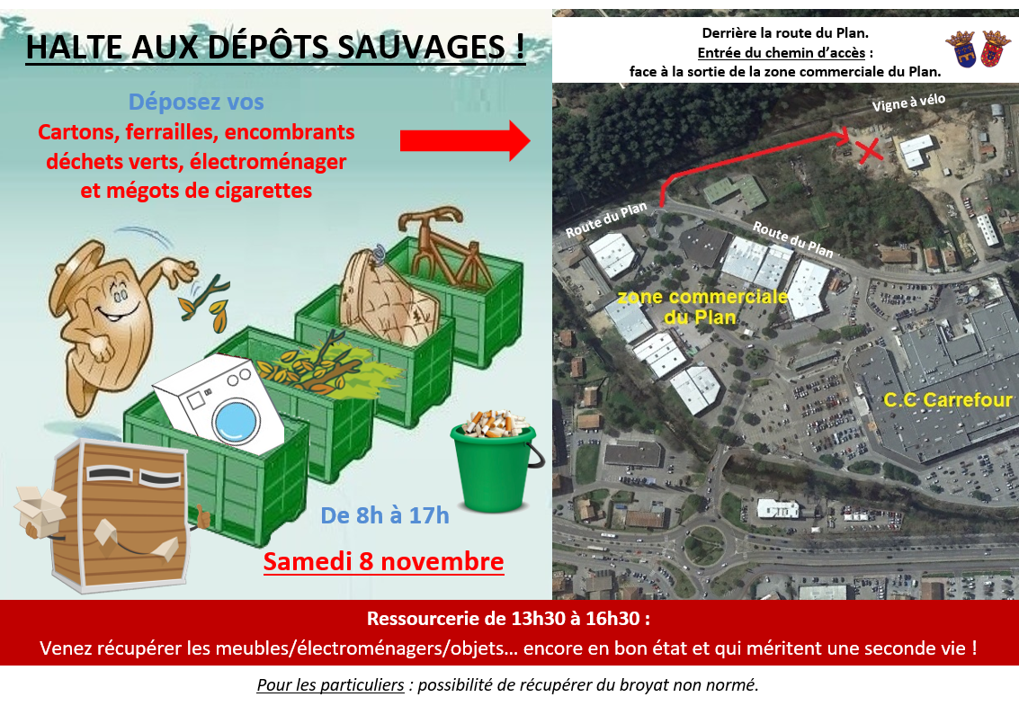 Déposez de vos déchets cartons, ferrailles, encombrants, déchets verts, électroménager, et mégots de cigarette. Samedi 8 novembre, de 8h à 17h, dans les bennes situées sur un terrain derrière la route du Plan. Entrée du chemin d'accès face à la sortie de la zone commerciale du Plan. Ressourcerie à partir de 13h30 pour récupérer les objets en bon état !