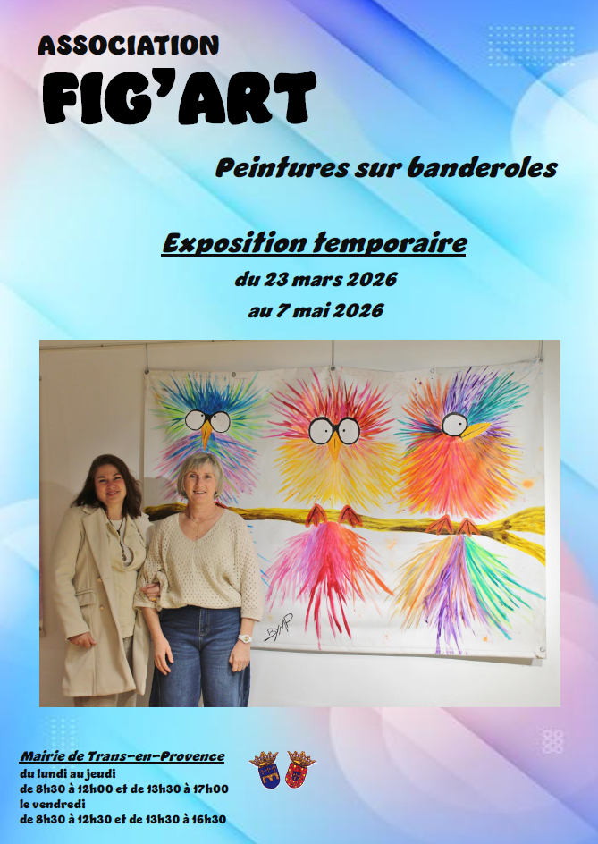 Exposition de l'association Fig'Art. Peintures sur banderole, jusqu'au 7 mai. A l'accueil de la Mairie, du lundi au jeudi de 8h30 à 12h et de 13h30 à 17h, et le vendredi de 8h30 à 12h30 et de 13h30 à 16h30.