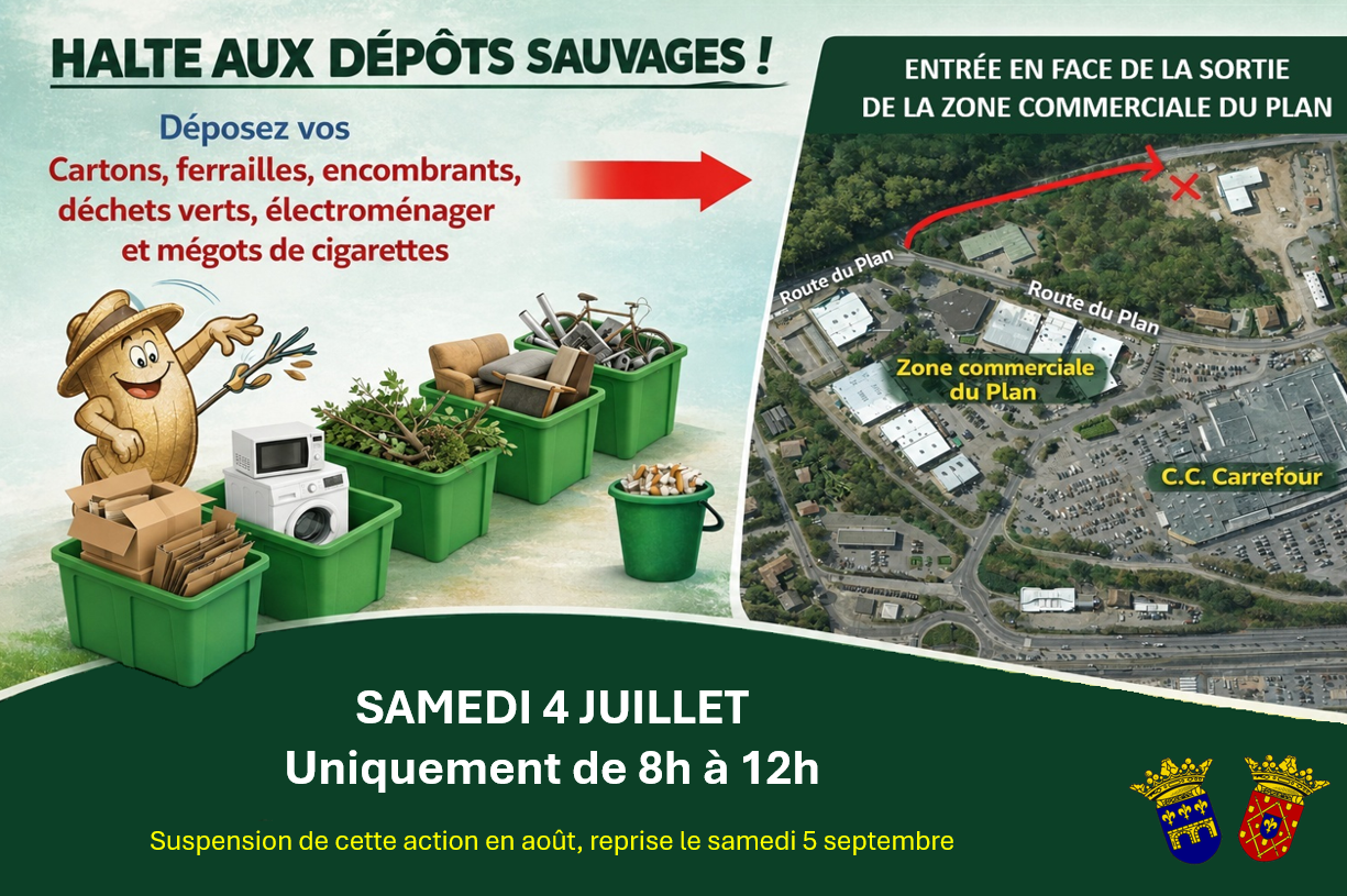 Bennes - le 4 juillet. Déposez vos déchets cartons, ferrailles, encombrants, déchets verts, électroménager, et mégots de cigarette. De 8h à 12h, dans les bennes situées sur un terrain derrière la route du Plan. Entrée du chemin d'accès face à la sortie de la zone commerciale du Plan. Suspension de l'action en août, reprise le 5 septembre.