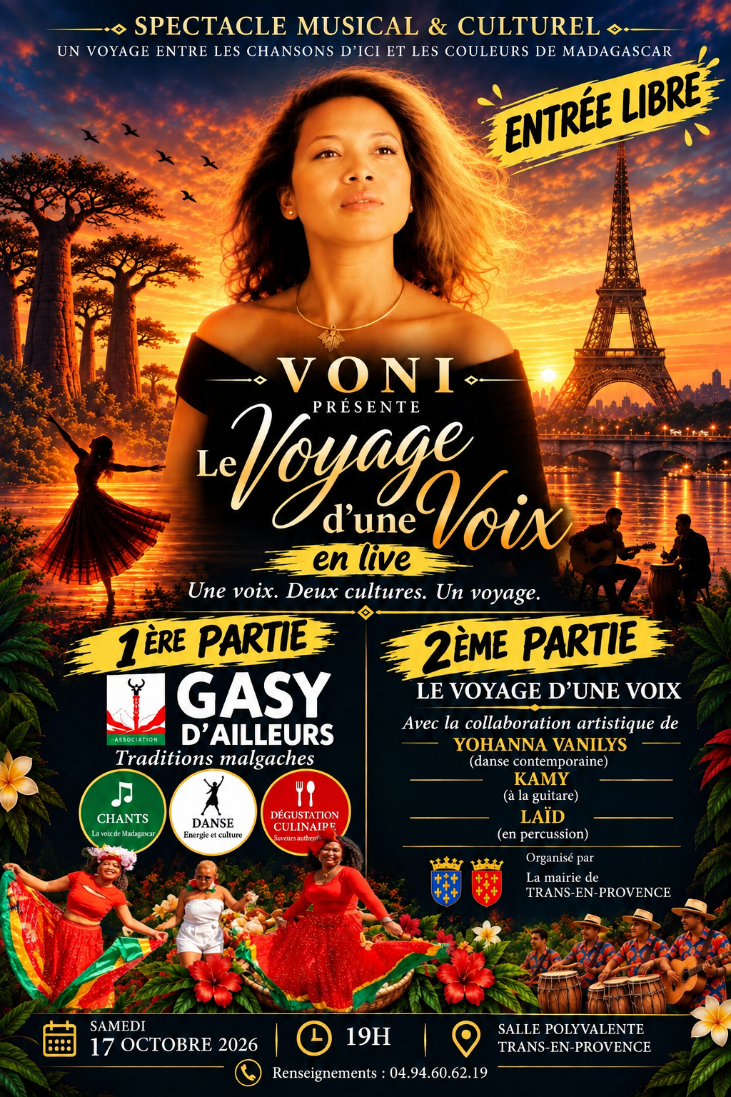 Spectacle musical et culturel. Danses et découverte de spécialités culinaires malgaches, à 19h, salle polyvalente, par l’association Gasy d’ailleurs, suivies du spectacle musical et culturel « le voyage d’une voix », entre les grandes chansons d’ici et les couleurs de Madagascar, avec l’artiste Voni.