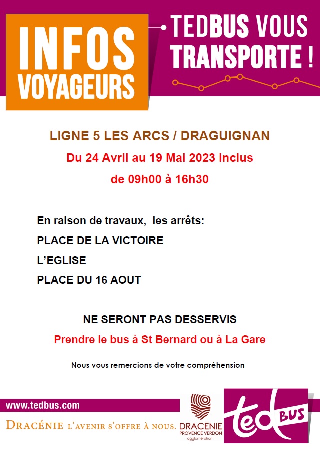 TEDBUS Infos Voyageurs Ligne 5 Les Arcs / Draguignan Du 24 avril au 19 mai 2023 inclus de 09h00 à 16h30.