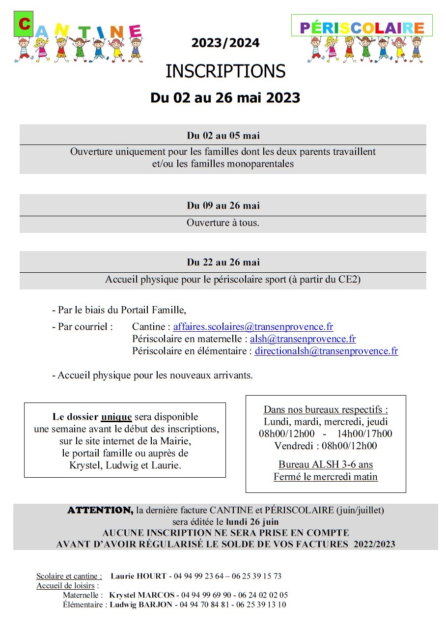 Année scolaire 2023/2024 INSCRIPTIONS Cantine et Périscolaire. Du 2 au 5 mai : Ouverture uniquement pour les familles dont les deux parents travaillent et/ou les familles monoparentales. Du 9 au 26 mai: Ouverture à tous. Du 22 au 26 mai : Accueil physique pour le périscolaire sport (à partir du CE2).