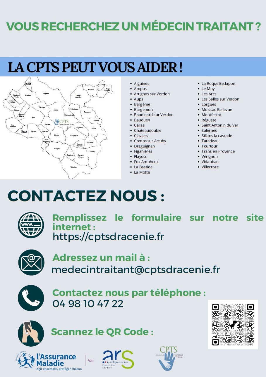 Vous recherchez un médecin traitant ? Remplissez le formulaire sur cptsdracenie.fr ou envoyez un mail à medecintraitant@cptsdracenie.fr ou par téléphone 04 98 10 47 22.