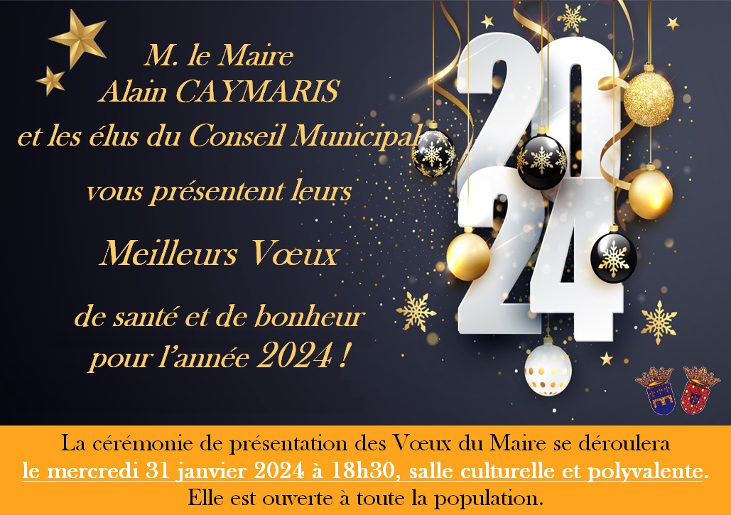 Monsieur Le Maire Alain CAYMARIS et les élus du Conseil Municipal vous présentent leurs Meilleurs Vœux de santé et de bonheur pour l'année 2024 !