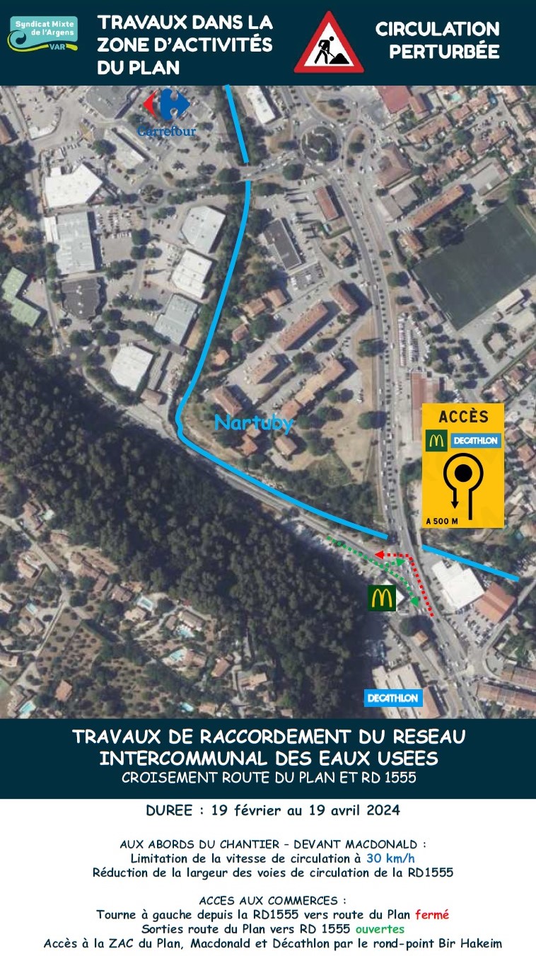 Travaux de raccordement du réseau intercommunal des eaux usées. Du 19 février au 19 avril. Vitesse limitée à 30 km/h, tourne à gauche depuis la RD 1555 vers la route du Plan fermé. Sorties de la route du Plan vers la RD 1555 ouvertes. Accès à la ZAC du Plan, Mac Donald's et décathlon par le rond-point Bir Hakeim.