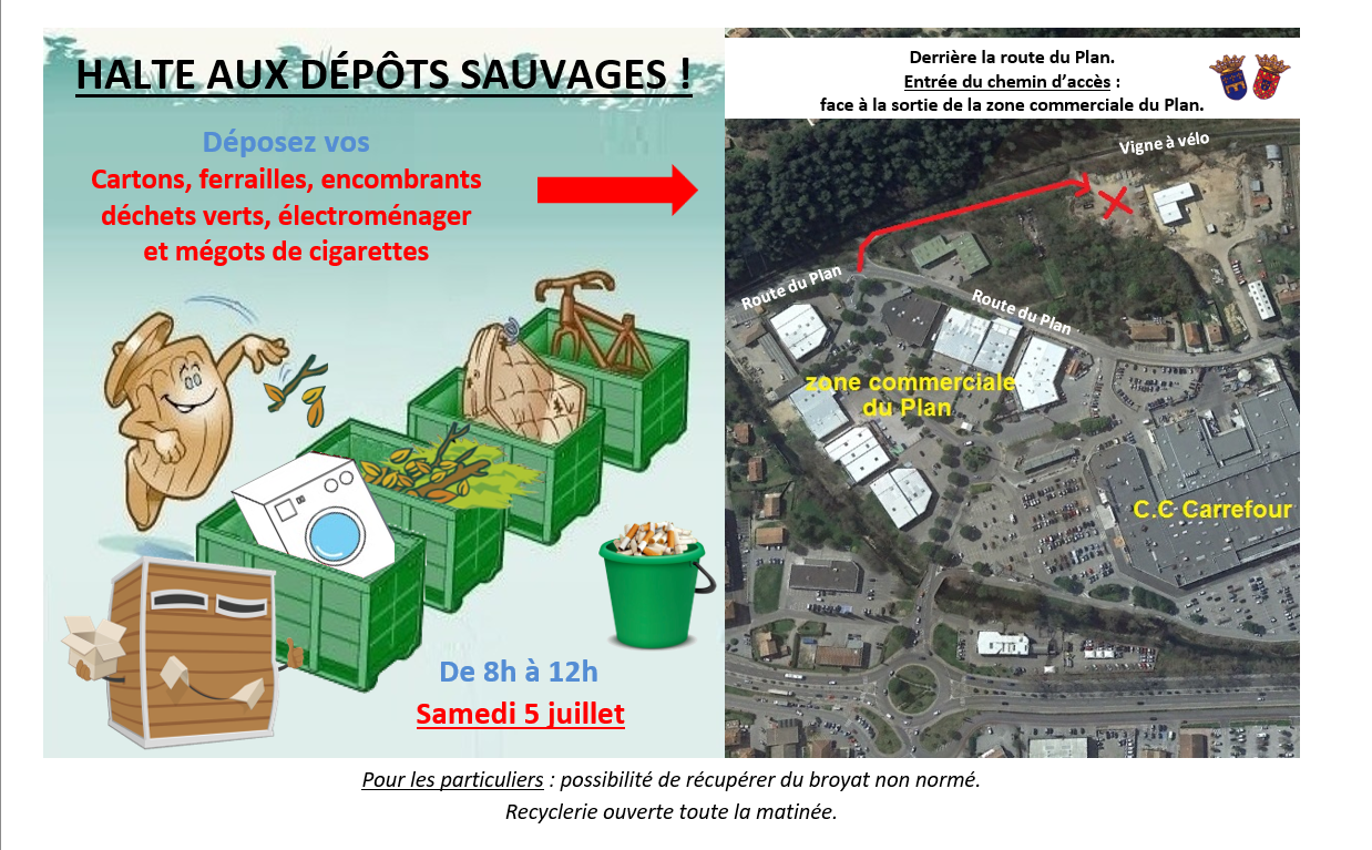 Samedi 5 juillet. Déposez vos déchets : cartons, ferrailles, encombrants, déchets verts, électroménager, et mégots de cigarette. De 8h à 12h, derrière la route du Plan. Entrée du chemin d'accès face à la sortie de la zone commerciale du Plan. Recyclerie ouverte toute la matinée.