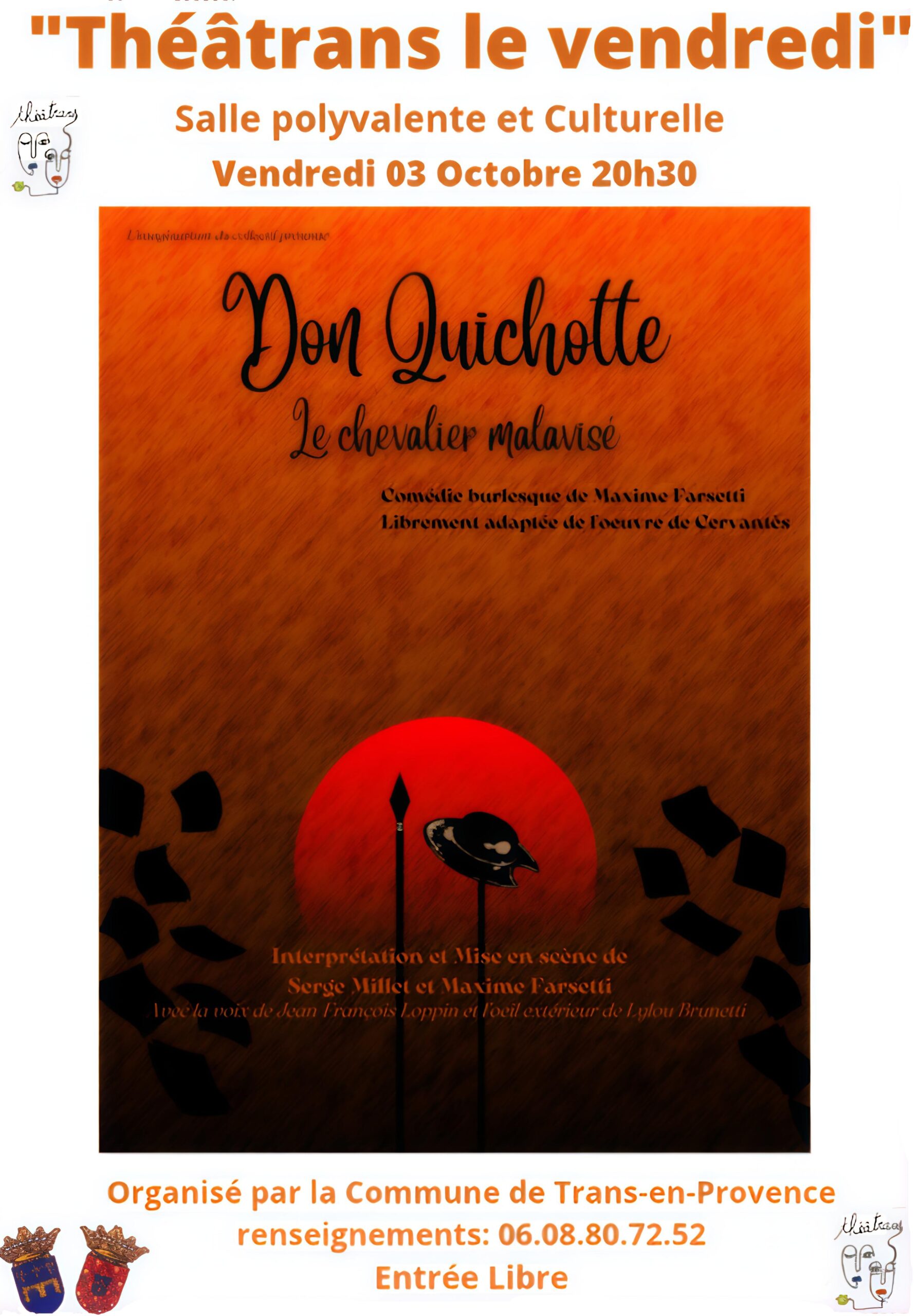 Théâtrans le vendredi. Vendredi 3 octobre : "Don Quichotte, le chevalier malavisé", comédie burlesque, largement adaptée de l'oeuvre de Cervantès. 20h30, salle polyvalente, entrée libre.