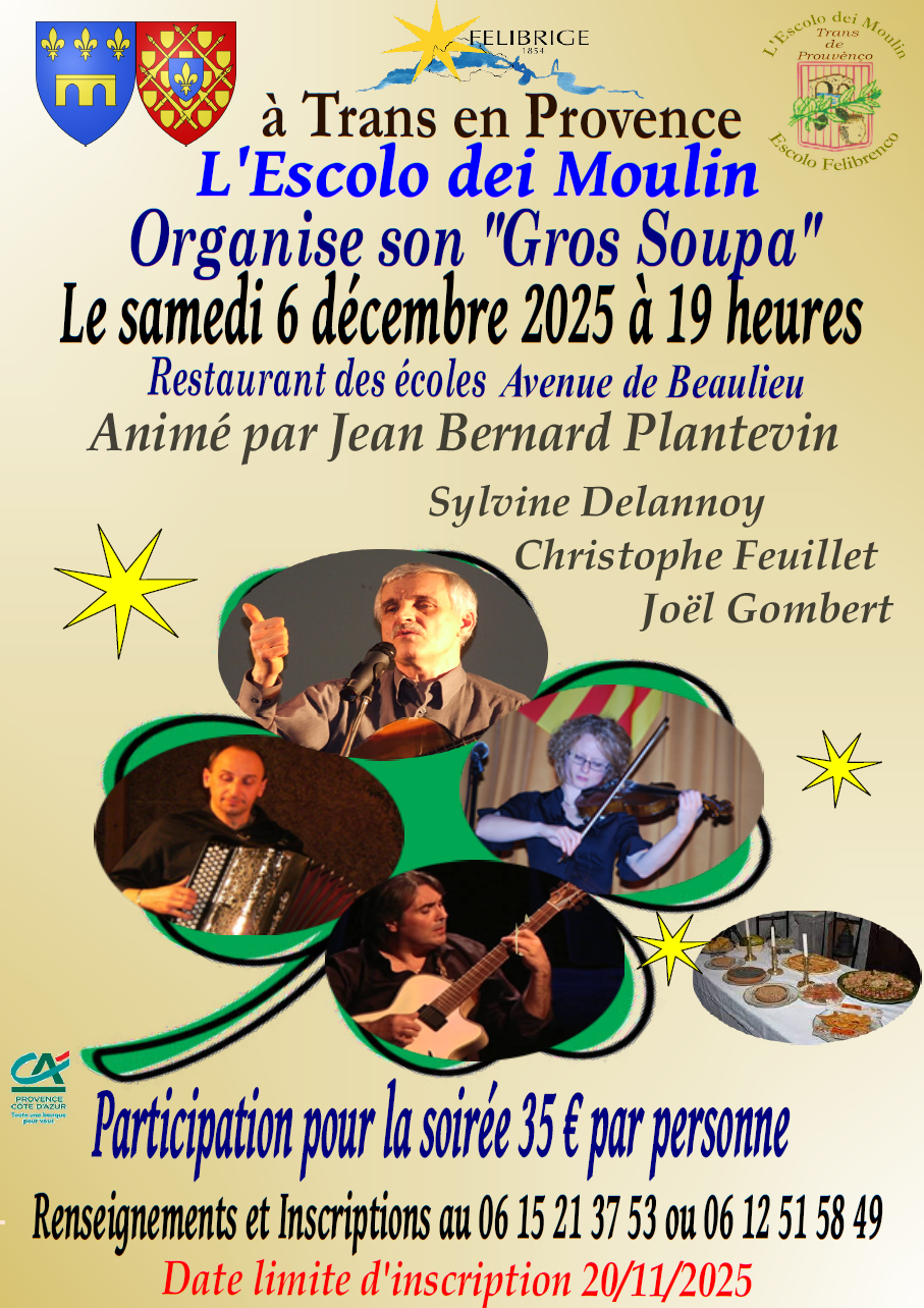 Gros soupa de l'Escolo dei Moulin. Samedi 6 décembre à 19h, au restaurant scolaire. 35€ par personne. Inscriptions au 06 15 21 37 53 ou 06 12 51 58 49 le 20 novembre au plus tard.