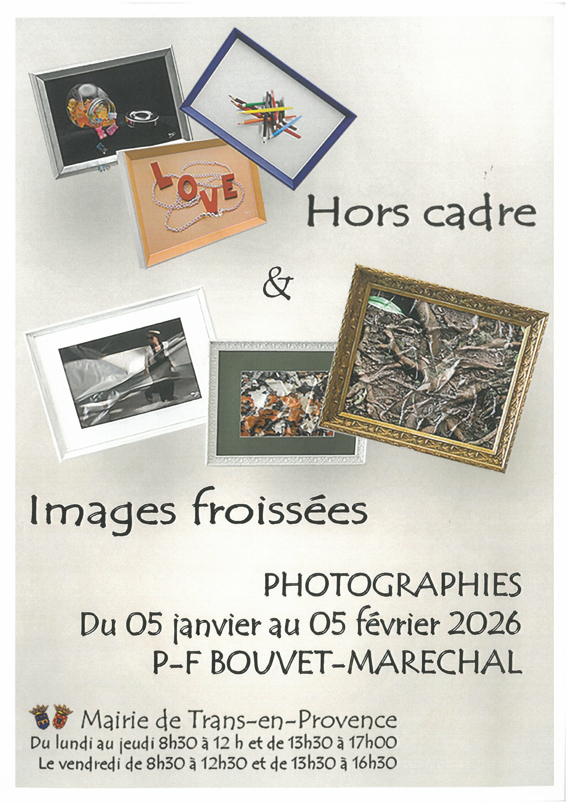 Exposition "Hors cadre et images froissées". Par Monsieur Bouvet-Maréchal, du 5 janvier au 5 février, à l'accueil de la Mairie, aux horaires d'ouverture.