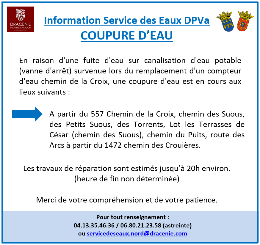 Coupure d'eau le 16 février 2026 jusqu'à 20h environ. A partir du 557 Chemin de la Croix, chemin des Suous, des Petits Suous, des Torrents, Lot les Terrasses de César (chemin des Suous), chemin du Puits, route des Arcs à partir du 1472 chemin des Crouières.