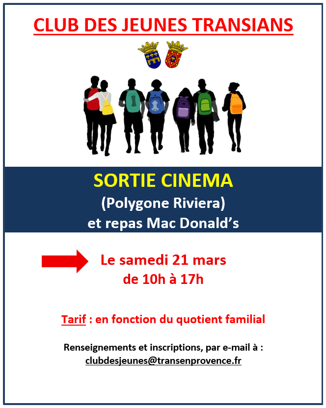 Sortie Cinéma à Polygone riviera, et repas Mac Donald's. Samedi 21 mars, de 10h à 17h. Inscriptions à clubdesjeunes@transenprovence.fr