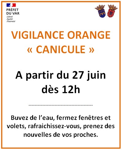 Vigilance orange canicule. à partir du 27 juin à 12h. Buvez de l'eau, fermez fenêtres et volets, rafraichissez-vous, prenez des nouvelles de vos proches.