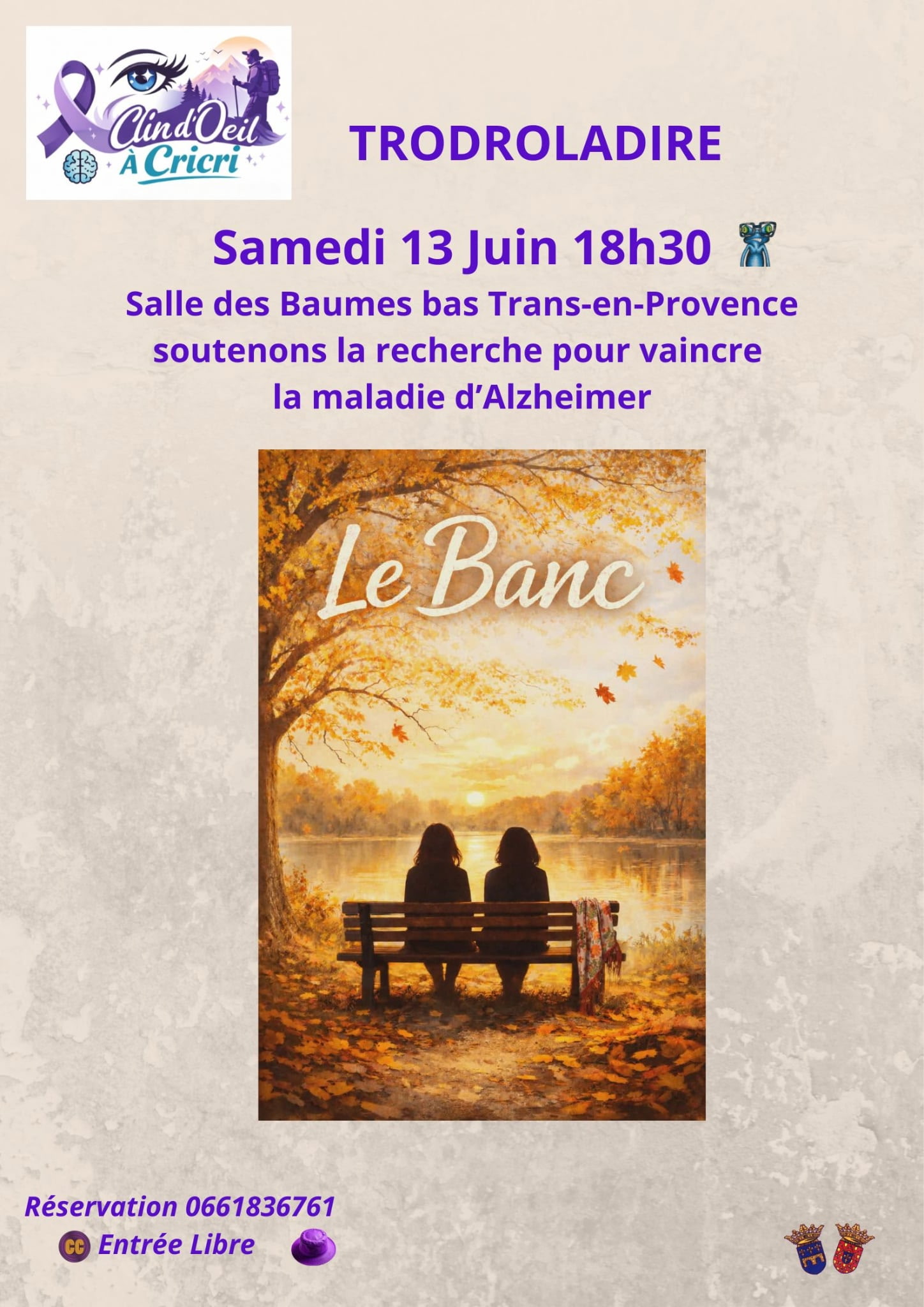 Pièce "Le Banc". Venez nombreux soutenir la recherche pour vaincre la maladie d'Alzheimer ! La compagnie transianne les "Trodroladire" vous propose d'assister à sa pièce "Le Banc" le samedi 13 juin à 18h30 à la salle des Baumes Bas.