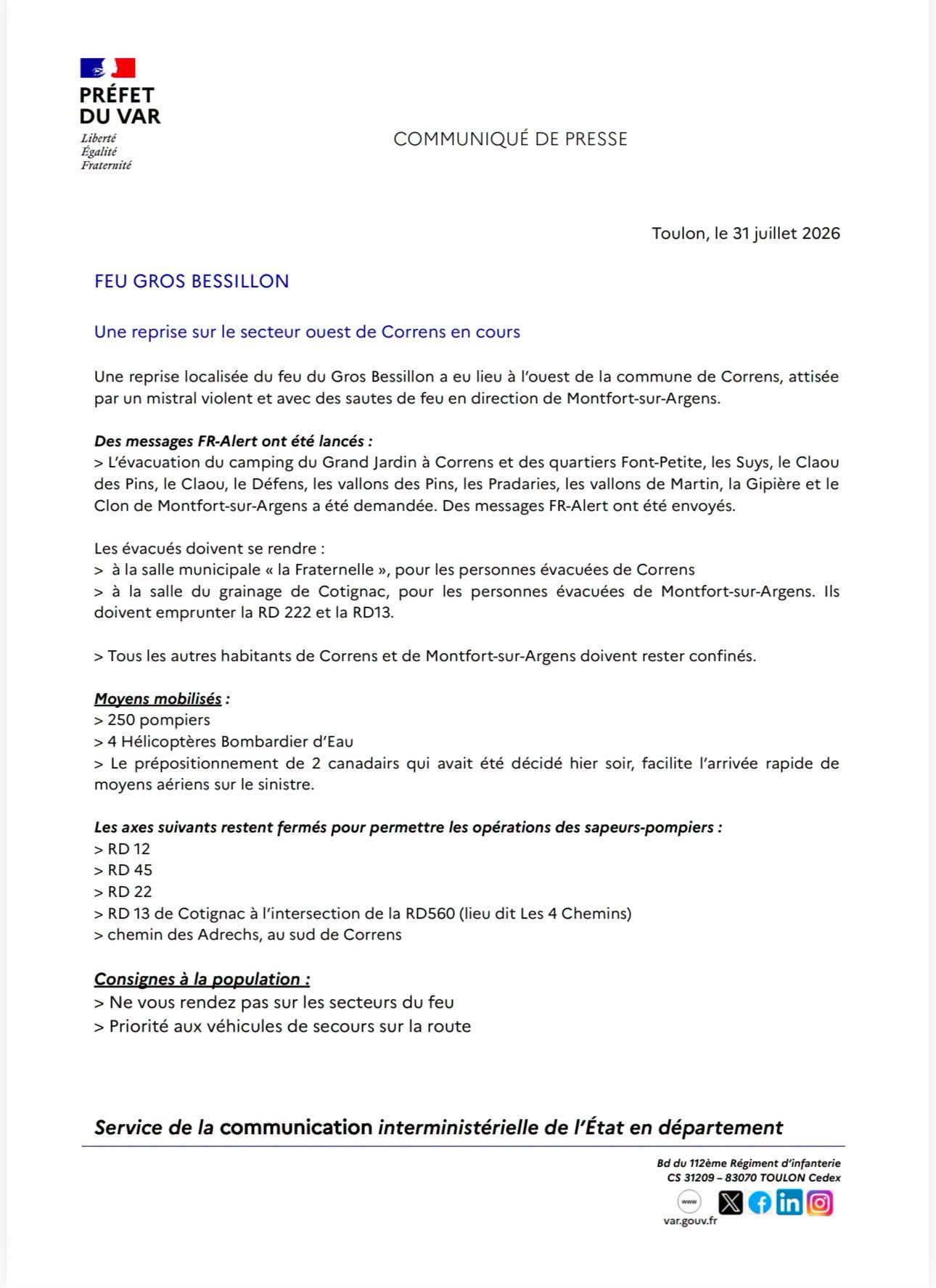 Suite à la réactivation du feu sur la commune de Correns, le vent d’ouest peut transporter des odeurs de brulé ainsi que des cendres vers la Dracénie et d’autres secteurs situés sous le vent. Il ne s’agit pas nécessairement d’un nouveau départ de feu. Merci de ne pas encombrer les lignes d’urgence pour de simples odeurs de fumées ou des retombées de cendres. En revanche, si vous observez de la fumée des flammes ou si vous avez un doute sur un départ de feu à proximité de chez vous, contactez immédiatement le 18 ou le 112. Merci de votre vigilance.