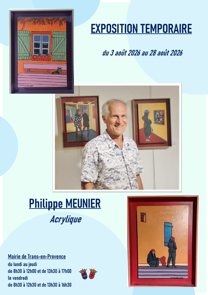 Exposition d'acryliques de Philippe Meunier. Jusqu'au 28 août, à l'accueil de la Mairie. Du lundi au jeudi de 8h30 à 12h et de 13h30 à 17h. Le vendredi de 8h30 à 12h30 et de 13h30 à 16h30.
